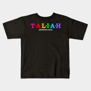 Taliah - Morning Dew. Kids T-Shirt